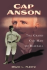 Cap Anson : The Grand Old Man of Baseball - eBook