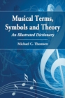 Musical Terms, Symbols and Theory : An Illustrated Dictionary - eBook