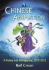 Chinese Animation : A History and Filmography, 1922-2012 - eBook