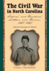 The Civil War in North Carolina, Volume 1: The Piedmont : Soldiers' and Civilians' Letters and Diaries, 1861-1865 - eBook