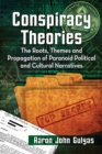Conspiracy Theories : The Roots, Themes and Propagation of Paranoid Political and Cultural Narratives - eBook