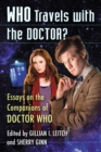 Who Travels with the Doctor? : Essays on the Companions of Doctor Who - eBook