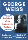 George Weiss : Architect of the Golden Age Yankees - eBook
