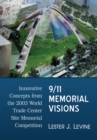 9/11 Memorial Visions : Innovative Concepts from the 2003 World Trade Center Site Memorial Competition - eBook