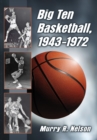 Big Ten Basketball, 1943-1972 - eBook