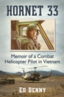Hornet 33 : Memoir of a Combat Helicopter Pilot in Vietnam - eBook