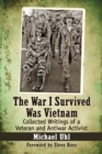 The War I Survived Was Vietnam : Collected Writings of a Veteran and Antiwar Activist - eBook