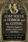 Lost Souls of Horror and the Gothic : Fifty-Four Neglected Authors, Actors, Artists and Others - eBook