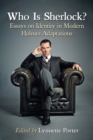Who Is Sherlock? : Essays on Identity in Modern Holmes Adaptations - eBook