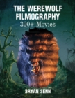 The Werewolf Filmography : 300+ Movies - eBook
