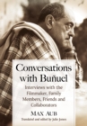 Conversations with Bunuel : Interviews with the Filmmaker, Family Members, Friends and Collaborators - eBook