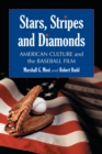 Stars, Stripes and Diamonds : American Culture and the Baseball Film - eBook