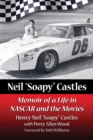 Neil "Soapy" Castles : Memoir of a Life in NASCAR and the Movies - eBook