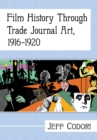 Film History Through Trade Journal Art, 1916-1920 - eBook