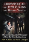 Christopher Lee and Peter Cushing and Horror Cinema : A Revised and Expanded Filmography of Their Terrifying Collaborations, 2d ed. - eBook