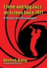 Crime and Spy Jazz on Screen Since 1971 : A History and Discography - eBook