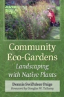 Community Eco-Gardens : Landscaping with Native Plants - eBook
