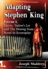 Adapting Stephen King : Volume 1, Carrie, 'Salem's Lot and The Shining from Novel to Screenplay - eBook