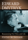 Edward Dmytryk : Reassessing His Films and Life - eBook