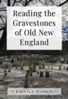 Reading the Gravestones of Old New England - eBook