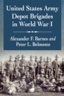 United States Army Depot Brigades in World War I - eBook