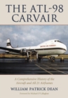 The ATL-98 Carvair : A Comprehensive History of the Aircraft and All 21 Airframes - Book