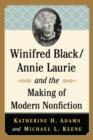 Winifred Black/Annie Laurie and the Making of Modern Nonfiction - Book