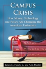 Campus Crisis : How Money, Technology and Policy Are Changing the American University - Book