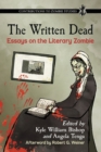 The Written Dead : Essays on the Literary Zombie - Book