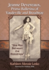 Jeanne Devereaux, Prima Ballerina of Vaudeville and Broadway : She Ran Between the Raindrops - Book