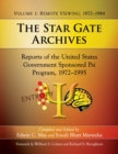 The Star Gate Archives : Reports of the United States Government Sponsored Psi Program, 1972-1995. Volume 1: Remote Viewing, 1972-1984 - Book