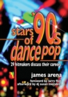 Stars of '90s Dance Pop : 29 Hitmakers Discuss Their Careers - Book