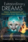 Extraordinary Dreams : Visions, Announcements and Premonitions Across Time and Place - Book