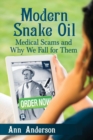 Modern Snake Oil : Medical Scams and Why We Fall for Them - Book