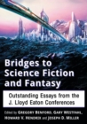 Bridges to Science Fiction and Fantasy : Outstanding Essays from the J. Lloyd Eaton Conferences - Book