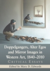 Doppelgangers, Alter Egos and Mirror Images in Western Art, 1840-2010 : Critical Essays - Book