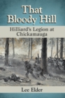 That Bloody Hill : Hilliard's Legion at Chickamauga - Book