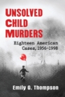 Unsolved Child Murders : Eighteen American Cases, 1956-1998 - Book