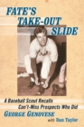 Fate's Take-Out Slide : A Baseball Scout Recalls Can't-Miss Prospects Who Did - Book