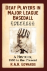 Deaf Players in Major League Baseball : A History, 1883 to the Present - Book