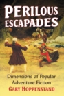 Perilous Escapades : Dimensions of Popular Adventure Fiction - Book