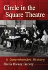 Circle in the Square Theatre : A Comprehensive History - Book