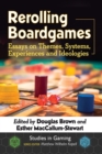 Rerolling Boardgames : Essays on Themes, Systems, Experiences and Ideologies - Book