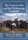 The Union Cavalry and the Chickamauga Campaign - Book