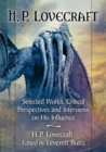 H.P. Lovecraft : Selected Works, Critical Perspectives and Interviews on His Influence - Book