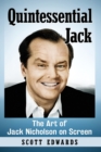 Quintessential Jack : The Art of Jack Nicholson on Screen - Book