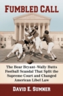 Fumbled Call : The Bear Bryant Wally Butts Football Scandal That Split the Supreme Court and Changed American Libel Law - Book