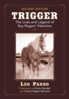 Trigger : The Lives and Legend of Roy Rogers' Palomino, 2d ed. - Book