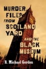Murder Files from Scotland Yard and the Black Museum - Book