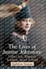 The Lives of Justine Johnstone : Follies Star, Research Scientist, Social Activist - Book
